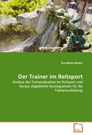 Imagen del vendedor de Der Trainer im Reitsport a la venta por BuchWeltWeit Ludwig Meier e.K.