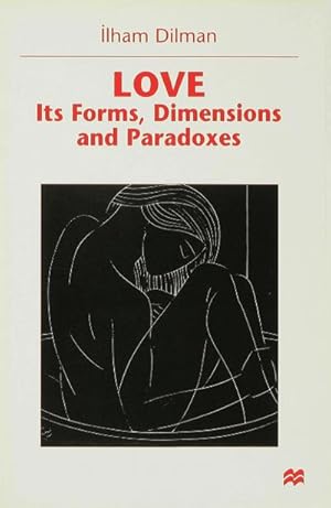 Image du vendeur pour Love: Its Forms, Dimensions and Paradoxes mis en vente par BuchWeltWeit Ludwig Meier e.K.