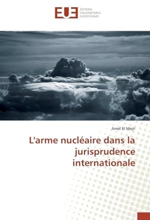Seller image for L'arme nuclaire dans la jurisprudence internationale for sale by BuchWeltWeit Ludwig Meier e.K.