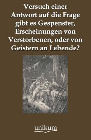 Image du vendeur pour Versuch einer Antwort auf die Frage gibt es Gespenster, Erscheinungen von Verstorbenen, oder von Geistern an Lebende? mis en vente par BuchWeltWeit Ludwig Meier e.K.