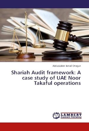 Image du vendeur pour Shariah Audit framework: A case study of UAE Noor Takaful operations mis en vente par BuchWeltWeit Ludwig Meier e.K.
