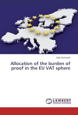 Bild des Verkufers fr Allocation of the burden of proof in the EU VAT sphere zum Verkauf von BuchWeltWeit Ludwig Meier e.K.