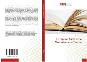 Image du vendeur pour Le rgime fiscal de la Mourabaha en Tunisie mis en vente par BuchWeltWeit Ludwig Meier e.K.