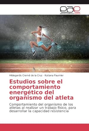 Seller image for Estudios sobre el comportamiento energtico del organismo del atleta for sale by BuchWeltWeit Ludwig Meier e.K.