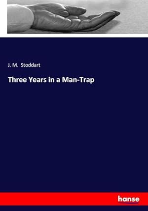 Seller image for Three Years in a Man-Trap for sale by BuchWeltWeit Ludwig Meier e.K.