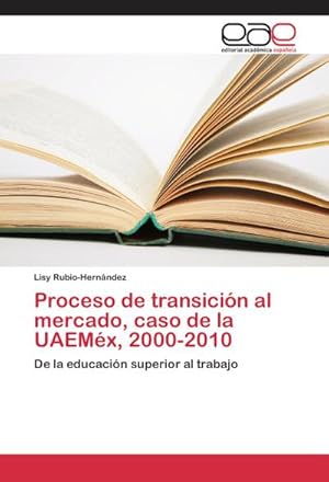 Seller image for Proceso de transicin al mercado, caso de la UAEMx, 2000-2010 for sale by BuchWeltWeit Ludwig Meier e.K.