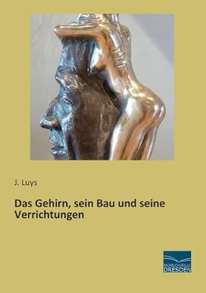 Imagen del vendedor de Das Gehirn, sein Bau und seine Verrichtungen a la venta por BuchWeltWeit Ludwig Meier e.K.