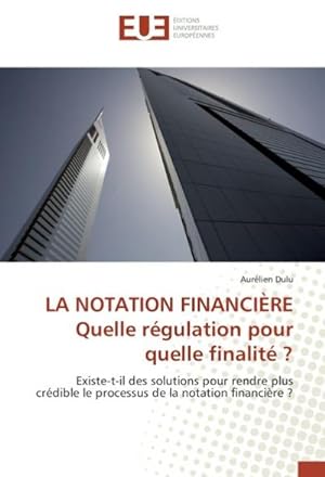 Seller image for LA NOTATION FINANCIRE Quelle rgulation pour quelle finalit ? for sale by BuchWeltWeit Ludwig Meier e.K.