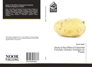 Seller image for Study of the Effect of Expected Futuristic Climatic Changes on Potato for sale by BuchWeltWeit Ludwig Meier e.K.