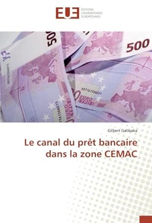 Seller image for Le canal du prt bancaire dans la zone CEMAC for sale by BuchWeltWeit Ludwig Meier e.K.