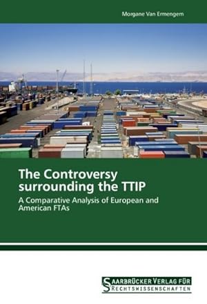 Immagine del venditore per The Controversy surrounding the TTIP venduto da BuchWeltWeit Ludwig Meier e.K.