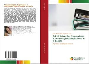 Seller image for Administrao, Superviso e Orientao Educacional e a Escola for sale by BuchWeltWeit Ludwig Meier e.K.