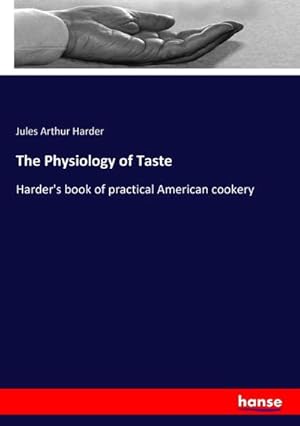 Imagen del vendedor de The Physiology of Taste a la venta por BuchWeltWeit Ludwig Meier e.K.