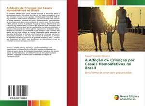 Seller image for A Adoo de Crianas por Casais Homoafetivos no Brasil for sale by BuchWeltWeit Ludwig Meier e.K.