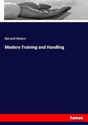 Seller image for Modern Training and Handling for sale by BuchWeltWeit Ludwig Meier e.K.