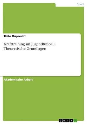 Seller image for Krafttraining im Jugendfuball. Theoretische Grundlagen for sale by BuchWeltWeit Ludwig Meier e.K.