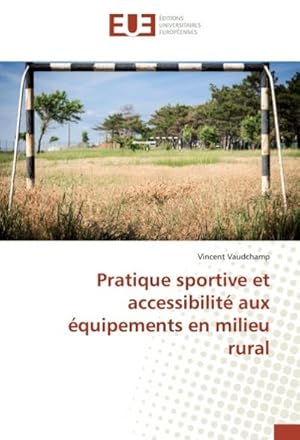 Imagen del vendedor de Pratique sportive et accessibilit aux quipements en milieu rural a la venta por BuchWeltWeit Ludwig Meier e.K.