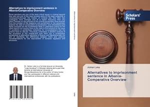 Imagen del vendedor de Alternatives to imprisonment sentence in Albania-Comperative Overview a la venta por BuchWeltWeit Ludwig Meier e.K.