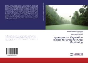 Imagen del vendedor de Hyperspectral Vegetation Indices for Arecanut Crop Monitoring a la venta por BuchWeltWeit Ludwig Meier e.K.