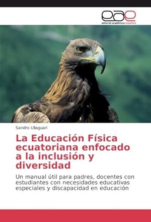 Imagen del vendedor de La Educacin Fsica ecuatoriana enfocado a la inclusin y diversidad a la venta por BuchWeltWeit Ludwig Meier e.K.