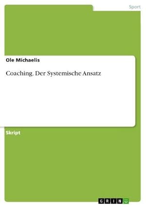 Seller image for Coaching. Der Systemische Ansatz for sale by BuchWeltWeit Ludwig Meier e.K.