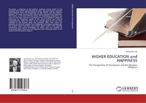 Bild des Verkufers fr HIGHER EDUCATION and HAPPINESS zum Verkauf von BuchWeltWeit Ludwig Meier e.K.