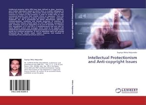 Image du vendeur pour Intellectual Protectionism and Anti-copyright Issues mis en vente par BuchWeltWeit Ludwig Meier e.K.