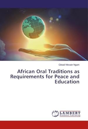 Seller image for African Oral Traditions as Requirements for Peace and Education for sale by BuchWeltWeit Ludwig Meier e.K.