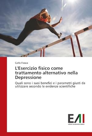 Immagine del venditore per L'Esercizio fisico come trattamento alternativo nella Depressione venduto da BuchWeltWeit Ludwig Meier e.K.