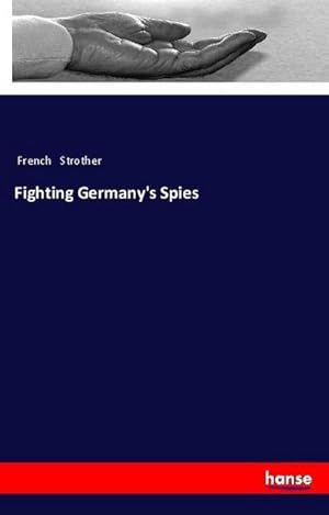 Image du vendeur pour Fighting Germany's Spies mis en vente par BuchWeltWeit Ludwig Meier e.K.