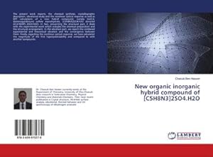 Bild des Verkufers fr New organic inorganic hybrid compound of [C5H8N3]2SO4.H2O zum Verkauf von BuchWeltWeit Ludwig Meier e.K.