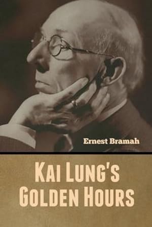Seller image for Kai Lung's Golden Hours by Bramah, Ernest [Paperback ] for sale by booksXpress
