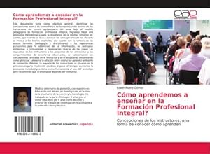 Seller image for Cmo aprendemos a ensear en la Formacin Profesional Integral? for sale by BuchWeltWeit Ludwig Meier e.K.