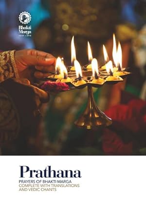 Seller image for Prathana: Prayers of Bhakti Marga - Complete with Translations and Vedic Chants for sale by BuchWeltWeit Ludwig Meier e.K.
