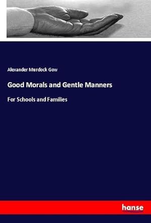 Seller image for Good Morals and Gentle Manners for sale by BuchWeltWeit Ludwig Meier e.K.