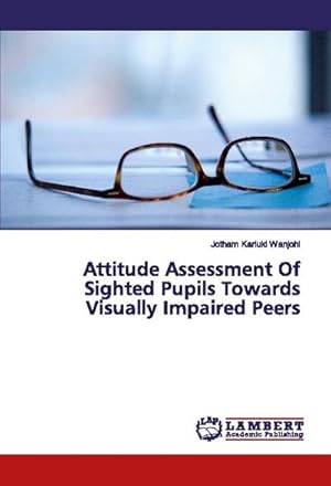 Seller image for Attitude Assessment Of Sighted Pupils Towards Visually Impaired Peers for sale by BuchWeltWeit Ludwig Meier e.K.