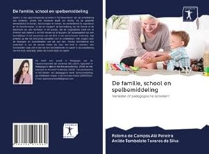 Imagen del vendedor de De familie, school en spelbemiddeling a la venta por BuchWeltWeit Ludwig Meier e.K.
