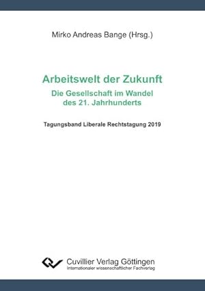 Seller image for Arbeitswelt der Zukunft - Die Gesellschaft im Wandel des 21. Jahrhunderts for sale by BuchWeltWeit Ludwig Meier e.K.