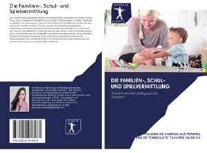 Imagen del vendedor de Die Familien-, Schul- und Spielvermittlung a la venta por BuchWeltWeit Ludwig Meier e.K.