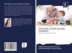 Imagen del vendedor de The family, school and play mediation a la venta por BuchWeltWeit Ludwig Meier e.K.