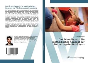 Imagen del vendedor de Das Schoolboard: Ein methodisches Konzept zur Frderung des Boulderns a la venta por BuchWeltWeit Ludwig Meier e.K.