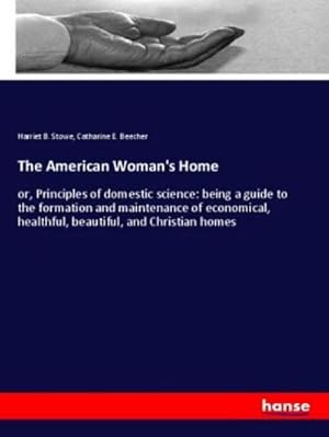 Immagine del venditore per The American Woman's Home venduto da BuchWeltWeit Ludwig Meier e.K.