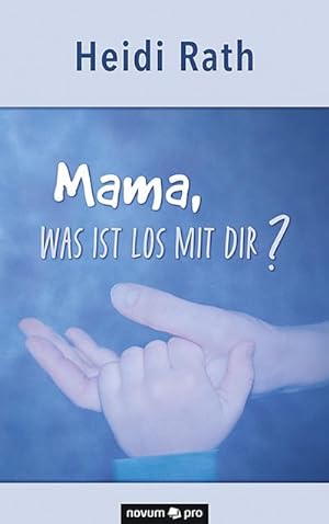 Bild des Verkufers fr Mama, was ist los mit Dir? zum Verkauf von BuchWeltWeit Ludwig Meier e.K.