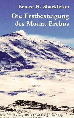Seller image for Die Erstbesteigung des Mount Erebus for sale by BuchWeltWeit Ludwig Meier e.K.