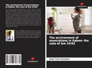 Bild des Verkufers fr The environment of associations in Gabon: the case of law 35/62 zum Verkauf von BuchWeltWeit Ludwig Meier e.K.