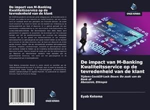 Seller image for De impact van M-Banking Kwaliteitsservice op de tevredenheid van de klant for sale by BuchWeltWeit Ludwig Meier e.K.