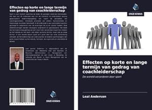 Seller image for Effecten op korte en lange termijn van gedrag van coachleiderschap for sale by BuchWeltWeit Ludwig Meier e.K.