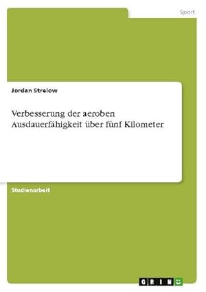 Seller image for Verbesserung der aeroben Ausdauerfhigkeit ber fnf Kilometer for sale by BuchWeltWeit Ludwig Meier e.K.