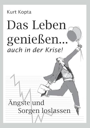Immagine del venditore per Das Leben genieen  auch in der Krise venduto da BuchWeltWeit Ludwig Meier e.K.