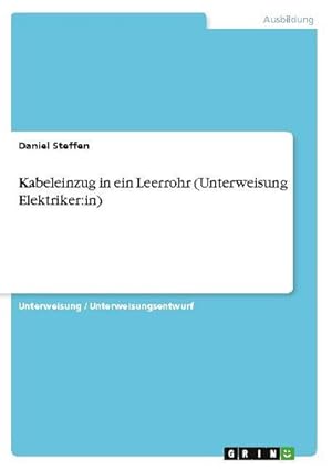 Seller image for Kabeleinzug in ein Leerrohr (Unterweisung Elektriker:in) for sale by BuchWeltWeit Ludwig Meier e.K.